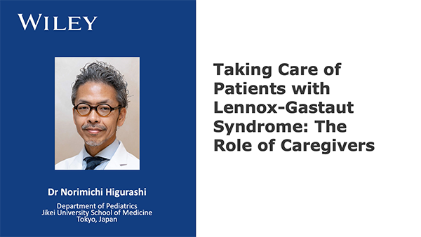 Norimichi Higurashi - Taking Care of Patients with LGS